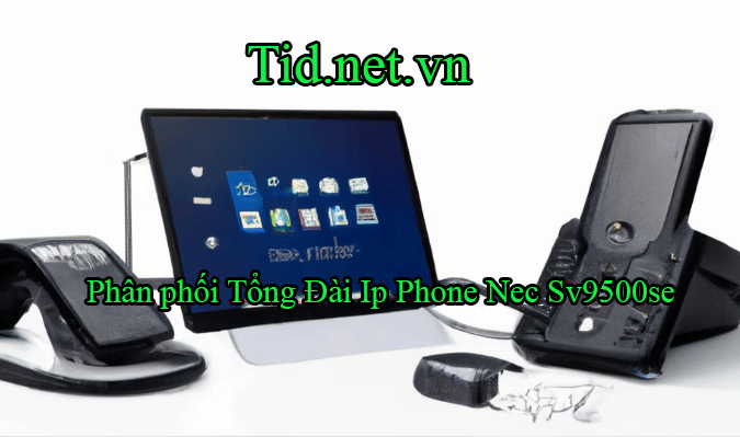 Lap Tong Dai Noi Bo Ip Phone Nec Sv9500se