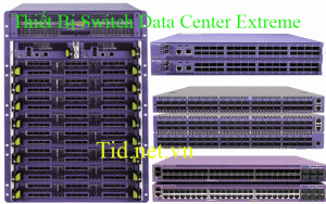 Thiet Bi Switch Data Center Extreme
