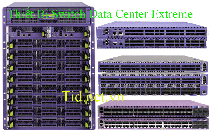 Thiet Bi Switch Data Center Extreme