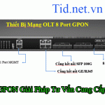 OLT GPON Giải Pháp Tư Vấn Cung Cấp Báo Giá