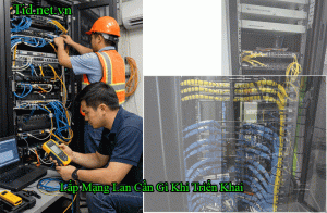 Lap Mang Lan Can Gi Khi Trien Khai