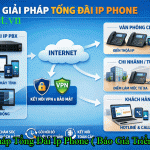 Giải Pháp Tổng Đài Ip Phone ( Báo Giá Triển Khai)