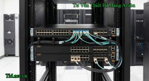 Tư Vấn Thiết Bị Mạng Aruba
